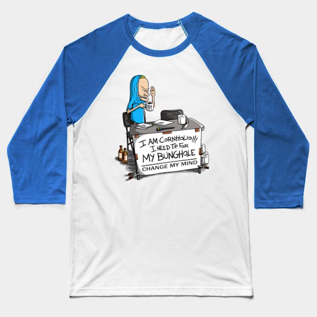 I AM CORNHOLIO... CHANGE MY MIND Baseball T-Shirt by Punksthetic